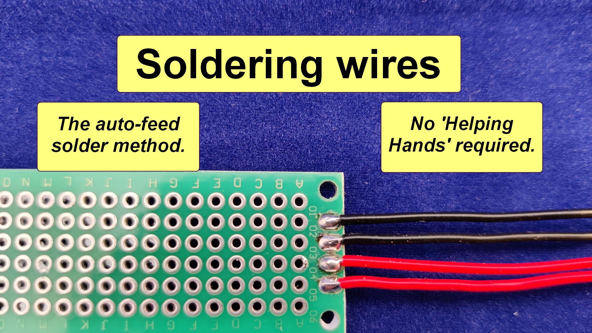 Soldering Wires - Here's a Different Way