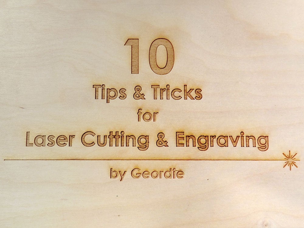 10 Tips and Tricks for Laser Engraving and Cutting