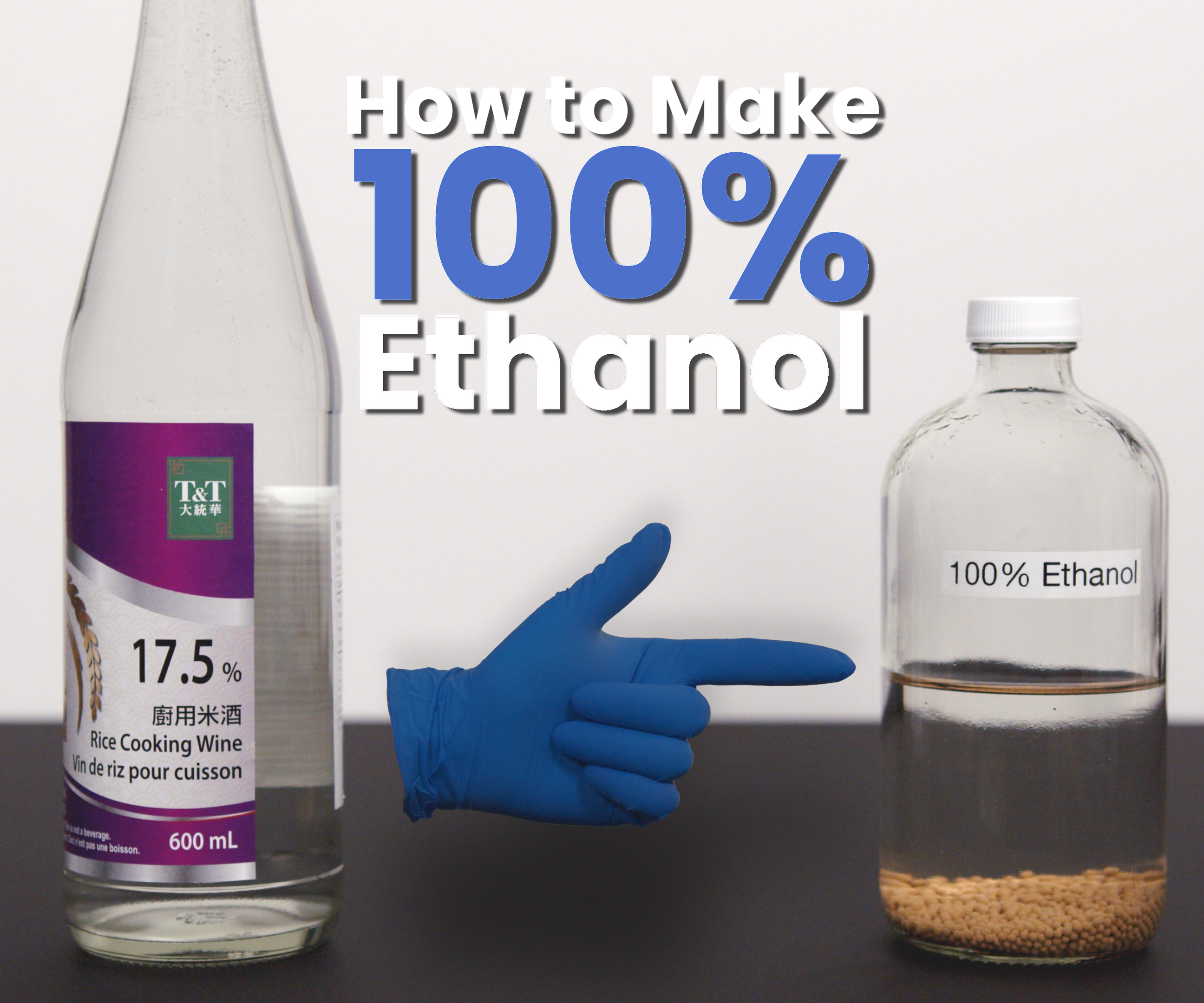 How to Make 100% Ethanol (Anhydrous/Absolute/Biofuel)