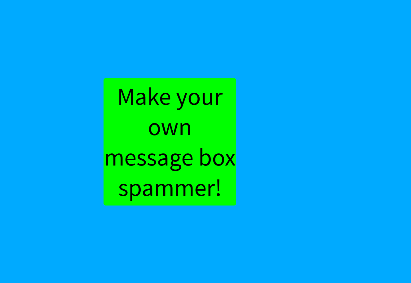 Make a Message Box Spamer