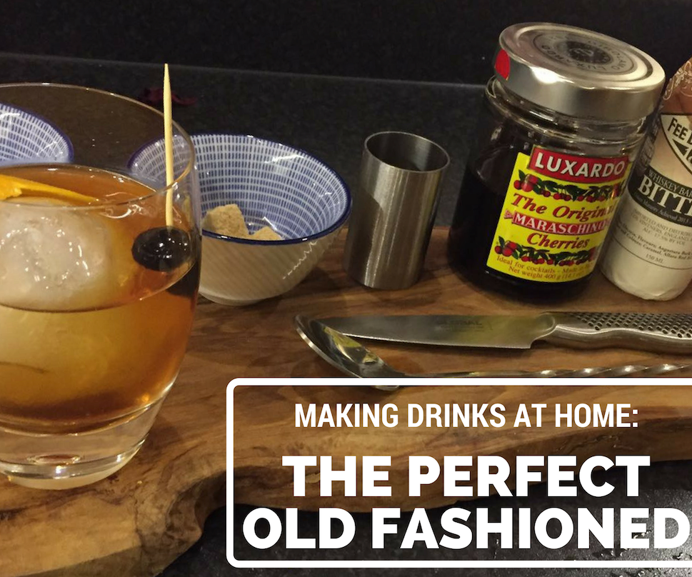 Making Drinks at Home: the Perfect Old Fashioned 