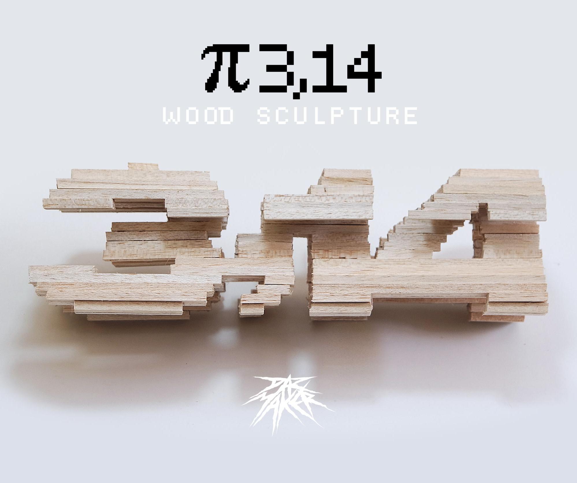 Pi - Wood Sculpture. (π 3,14)