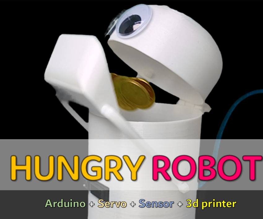 HUNGRY ROBOT - Coin Eating Robot! (3D PRINTER, ARDUINO, SENSOR, SERVO)