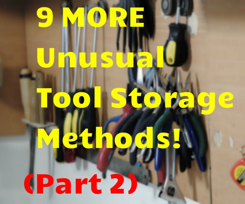 9 MORE Unusual Tool Storage Methods - Part 2