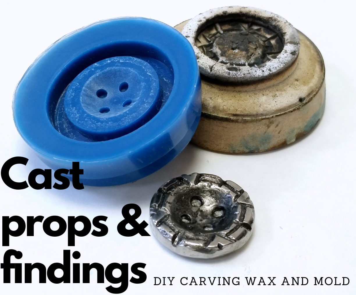 Cast Your Own Metal Props & Findings With DIY Carving Wax and Plaster Molds