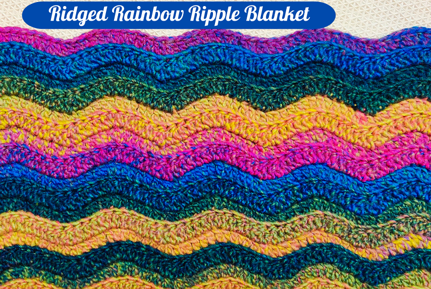 Crochet Ridged Rainbow Ripple Blanket