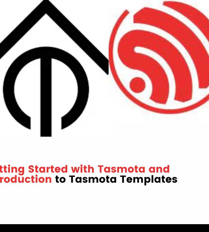 Getting Started With Tasmota and Introduction to Tasmota Templates