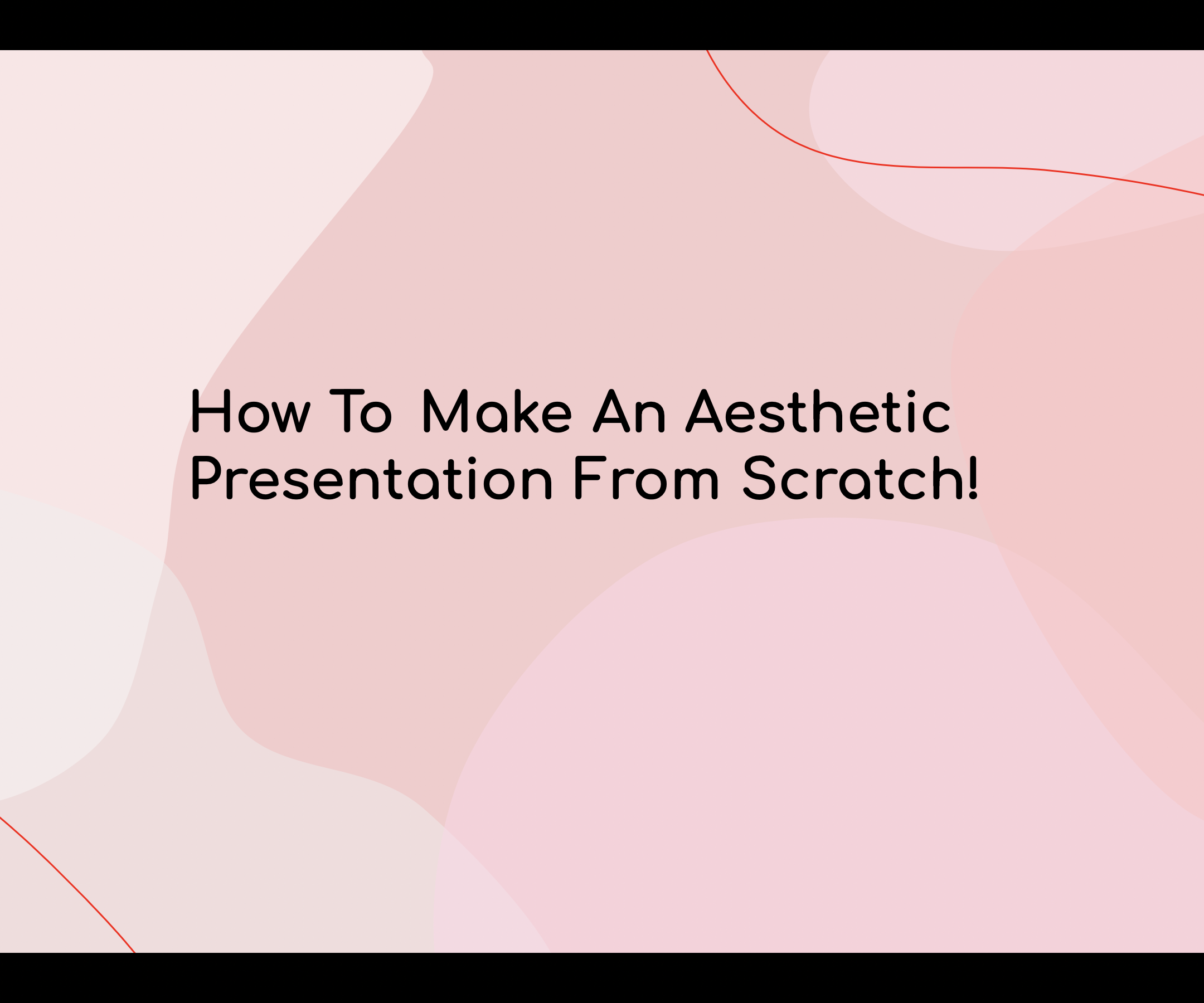 How to Make an Aesthetic Presentation From Scratch!