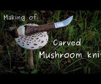 Cool Carved Mushroom Knife From Scratch