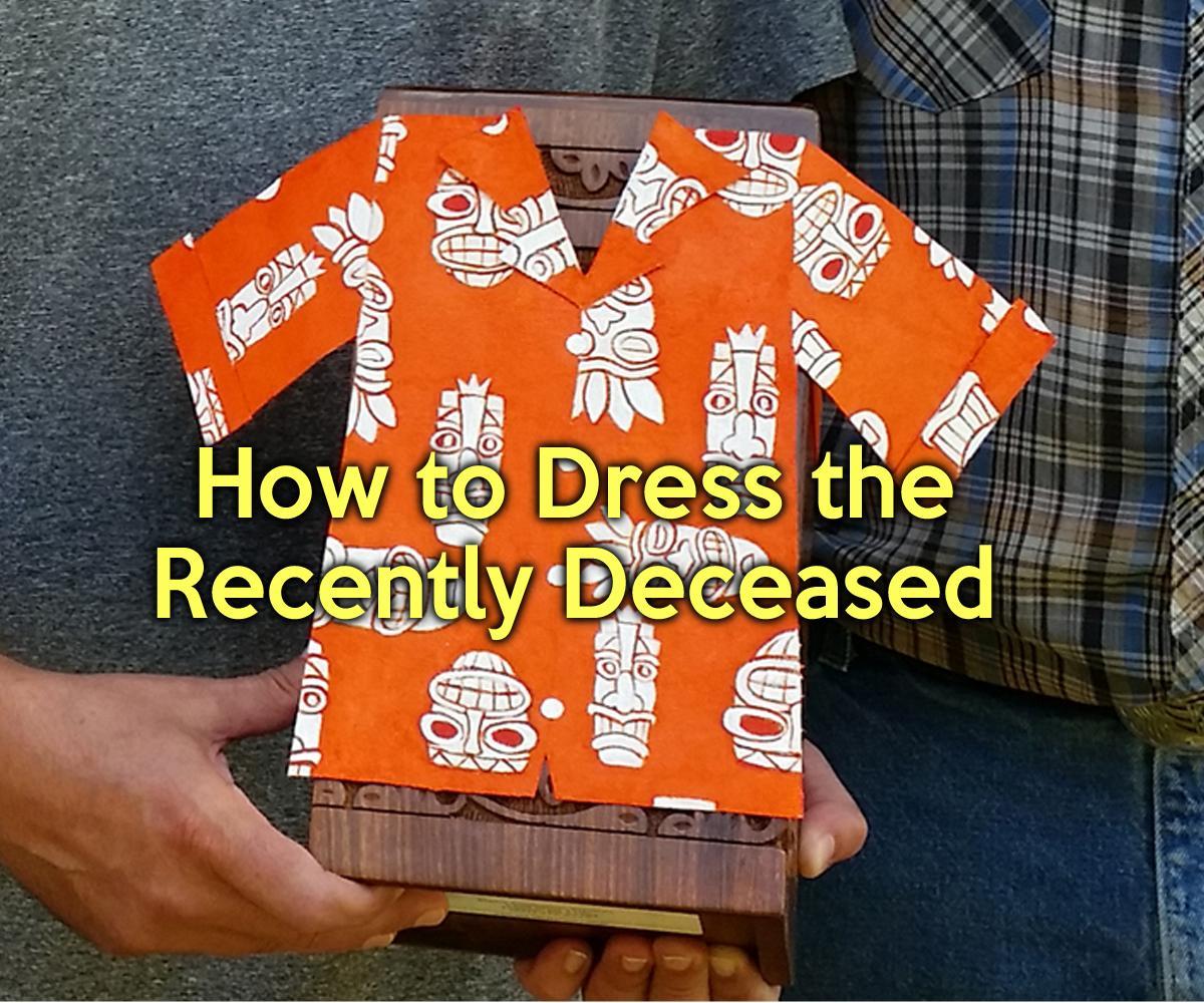 How to Dress the Recently Deceased
