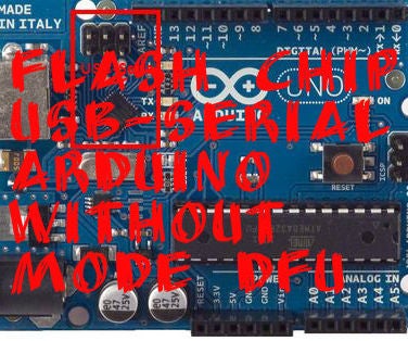 Flash Chip USB-Serial Arduino Without DFU