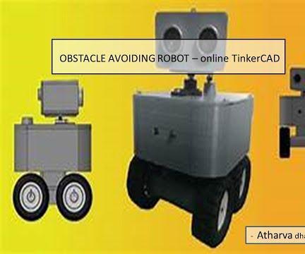 Obstacle Avoidance Robot - Online Using TinkerCAD Software