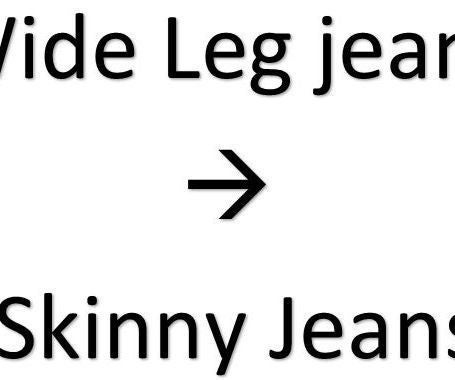 Wide Jeans to Skinny Fitted Jeans