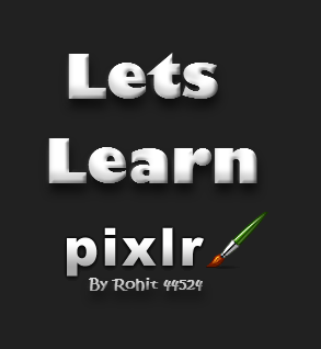 !!!! Lets Learn PIXLR  !!!! (Basic Tools)