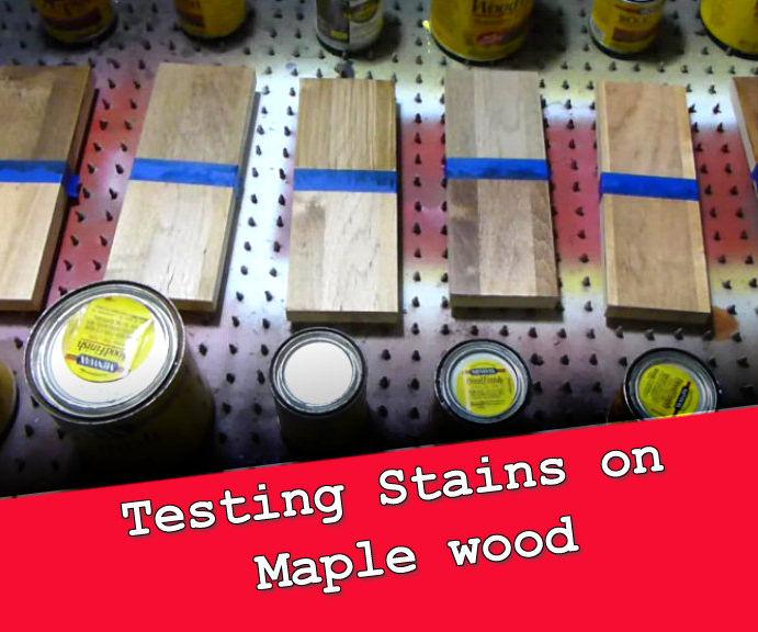 Testing Stains on Maple Lumber