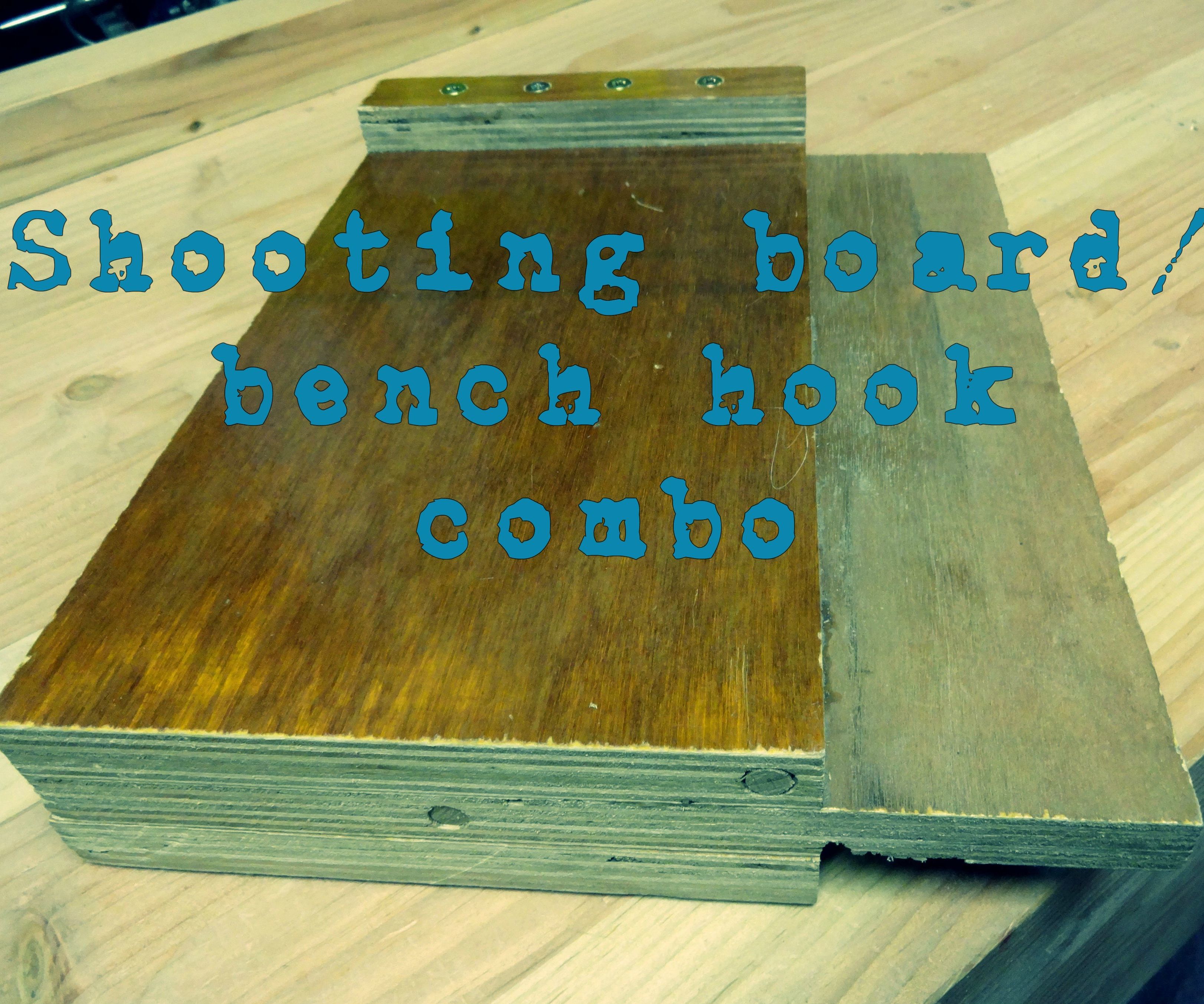 Shooting Board/Bench Hook Combo