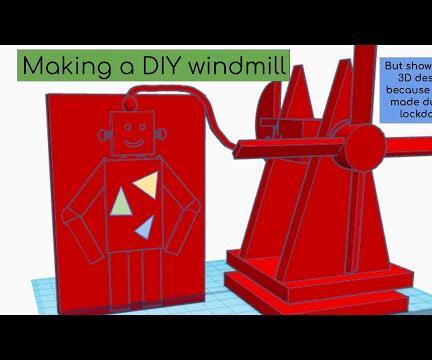 How to Make a Windmill But Shown As a 3D Design Because This Was Made During Lockdown