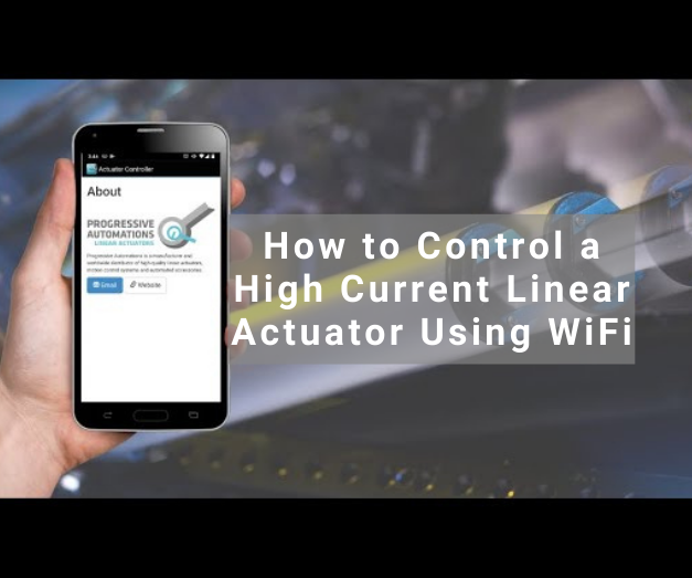 How to Control a High Current Linear Actuator Using WiFi