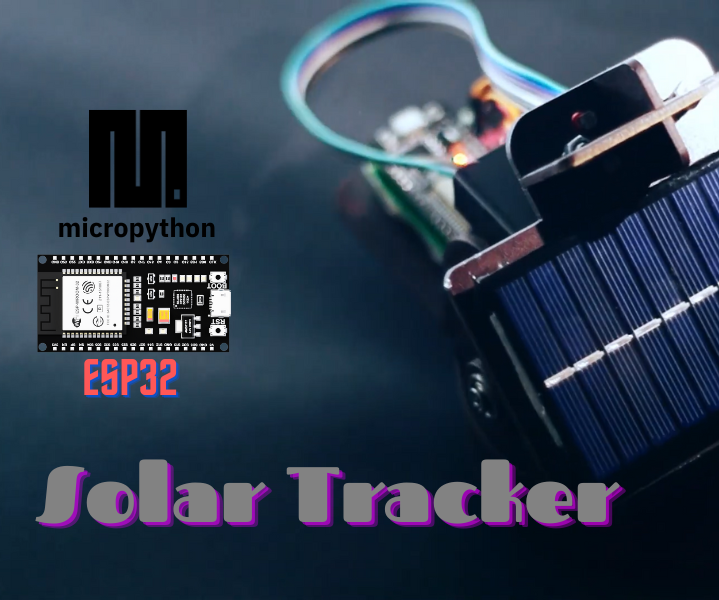 Solar Tracker (ESP32 & MicroPython)