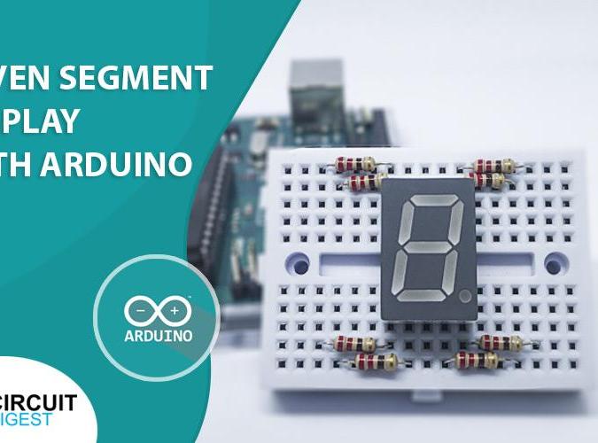 A Guide for Interfacing Seven Segment Displays With Arduino