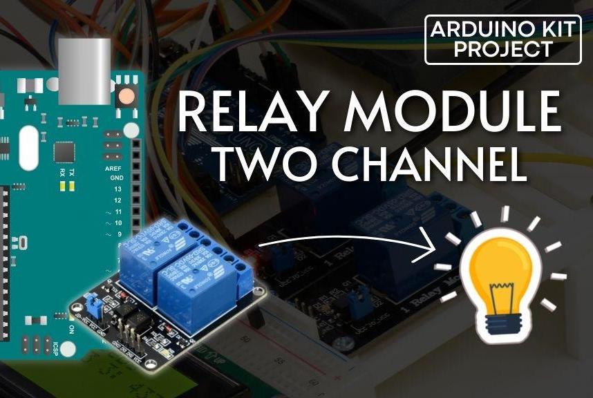 Step-by-Step Guide: Interface 2 Channel Relay Channels With Arduino