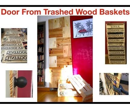 Door From Trashed Wood Baskets