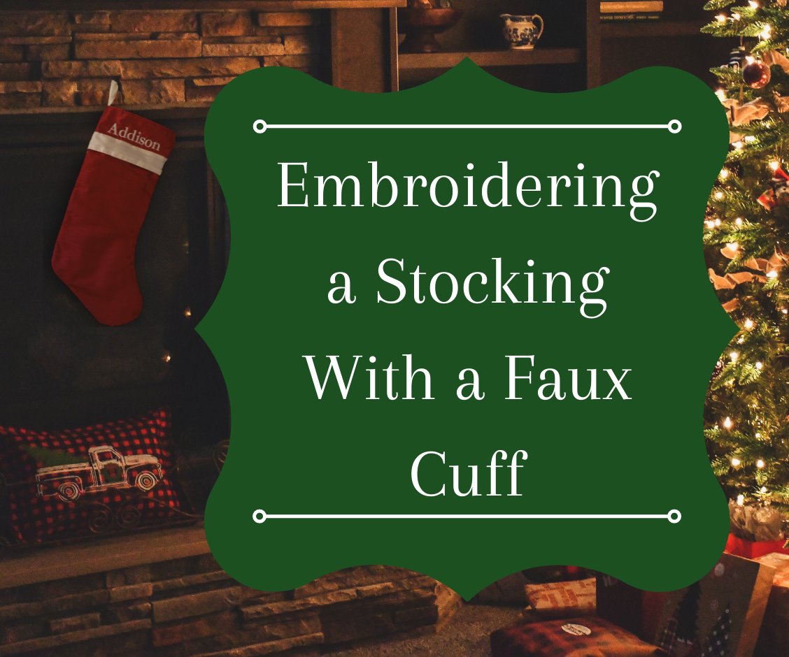 Embroidering a Christmas Stocking With a Faux Cuff