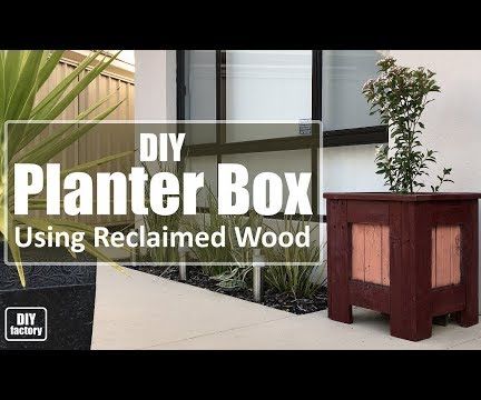 DIY - Planter Box Using Reclaimed Wood