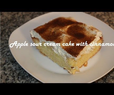 Apple Sour Cream Cake With Cinnamon Recipe