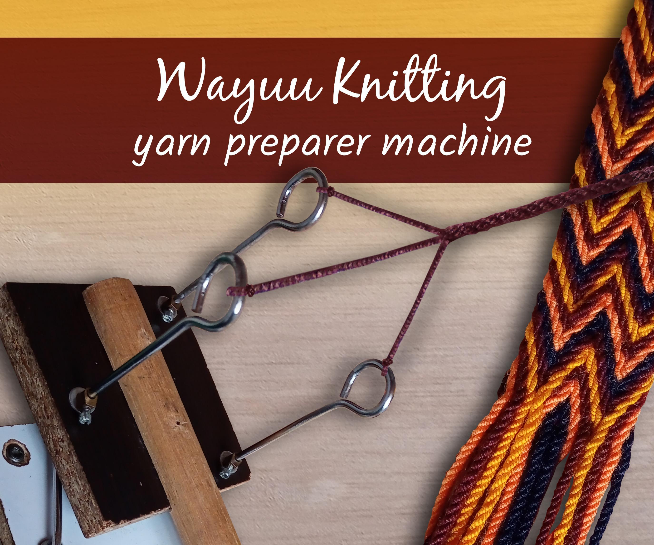 Wayuu Knitting Yarn Preparer Machine