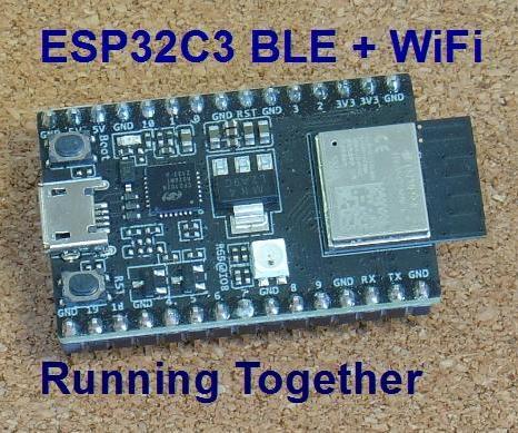 ESP32C3 BLE to WiFi Bridge, BLE + WiFi Running Together