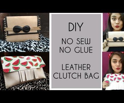 DIY: MAKE LEATHER CLUTCH WITHOUT SEWING OR GLUING