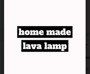 Home Made Lava Lamp