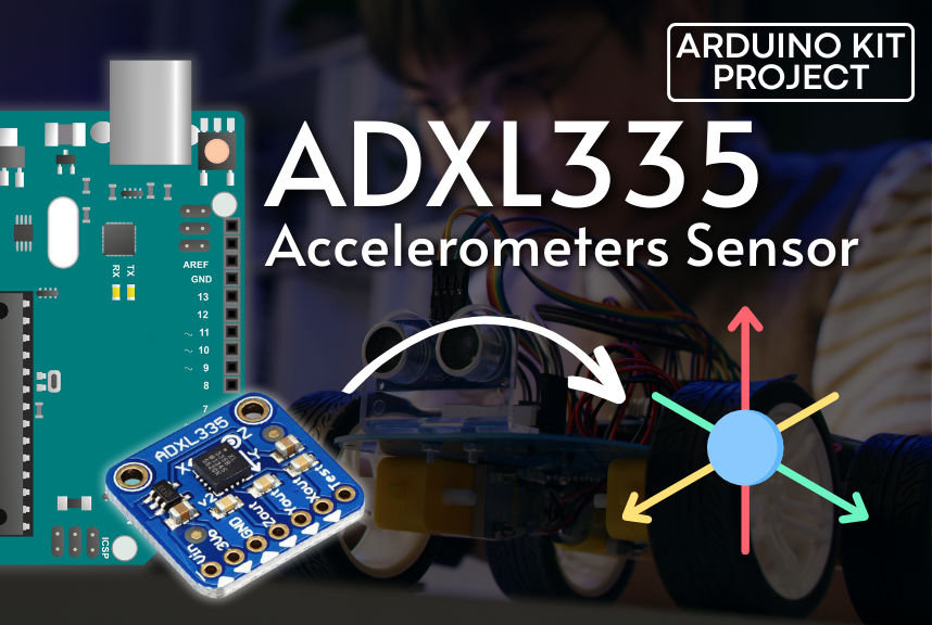 Understanding Accelerometers: Interface ADXL335 With Arduino