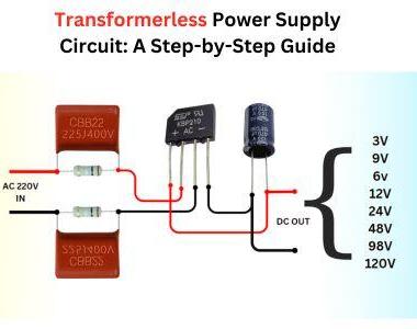 Transformerless Power Supply Circuit: a Step-by-Step Guide