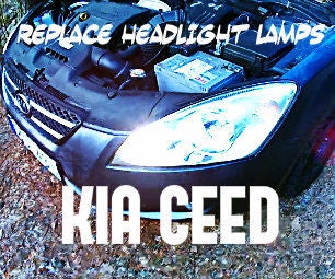 Replace Headlight Lamps on a KIA Ceed Left & Right Side