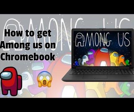 How to Get Among Us on Chromebook