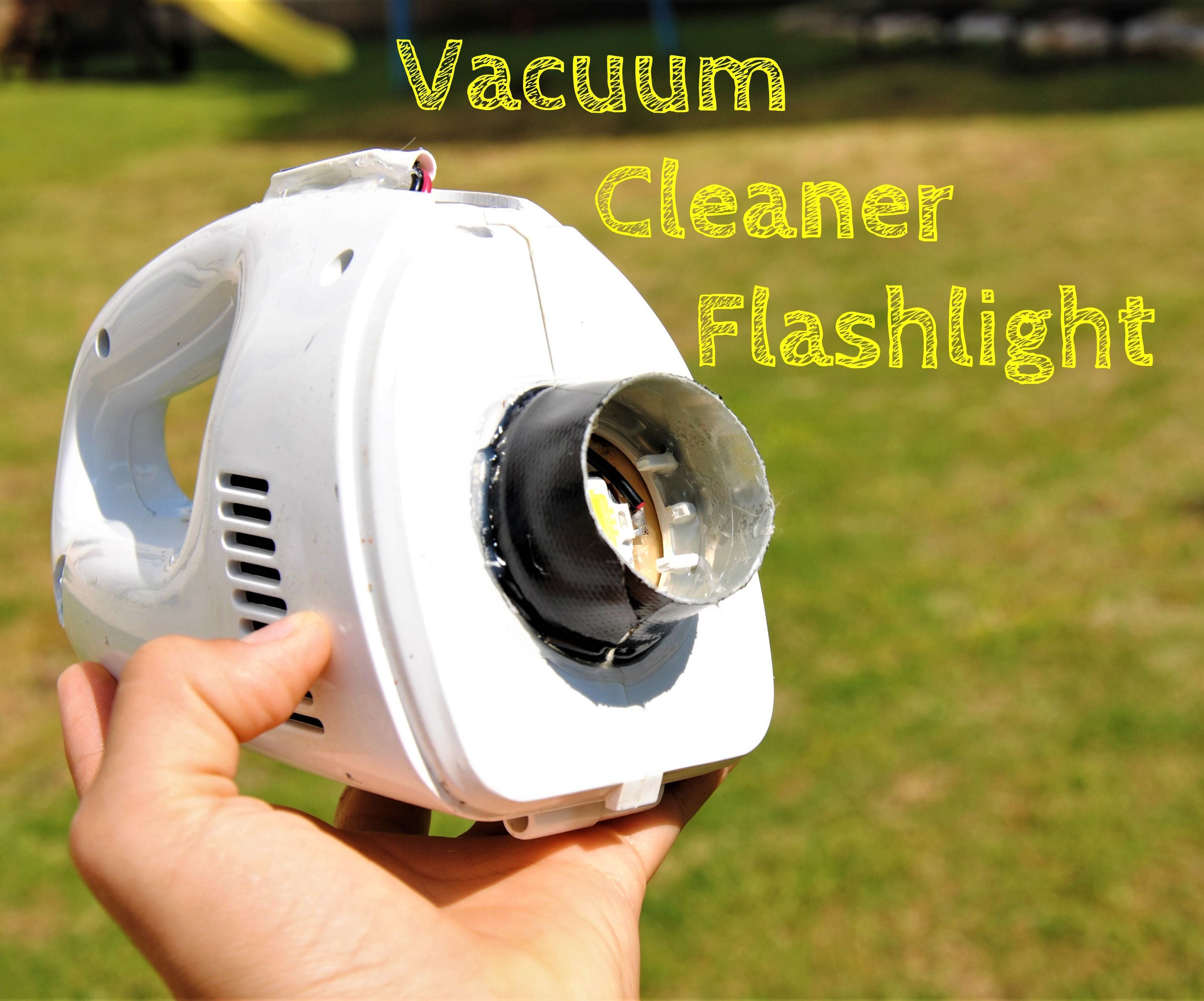 Handheld Dimmable LED Flashlight (from an Old Vacuum Cleaner!)