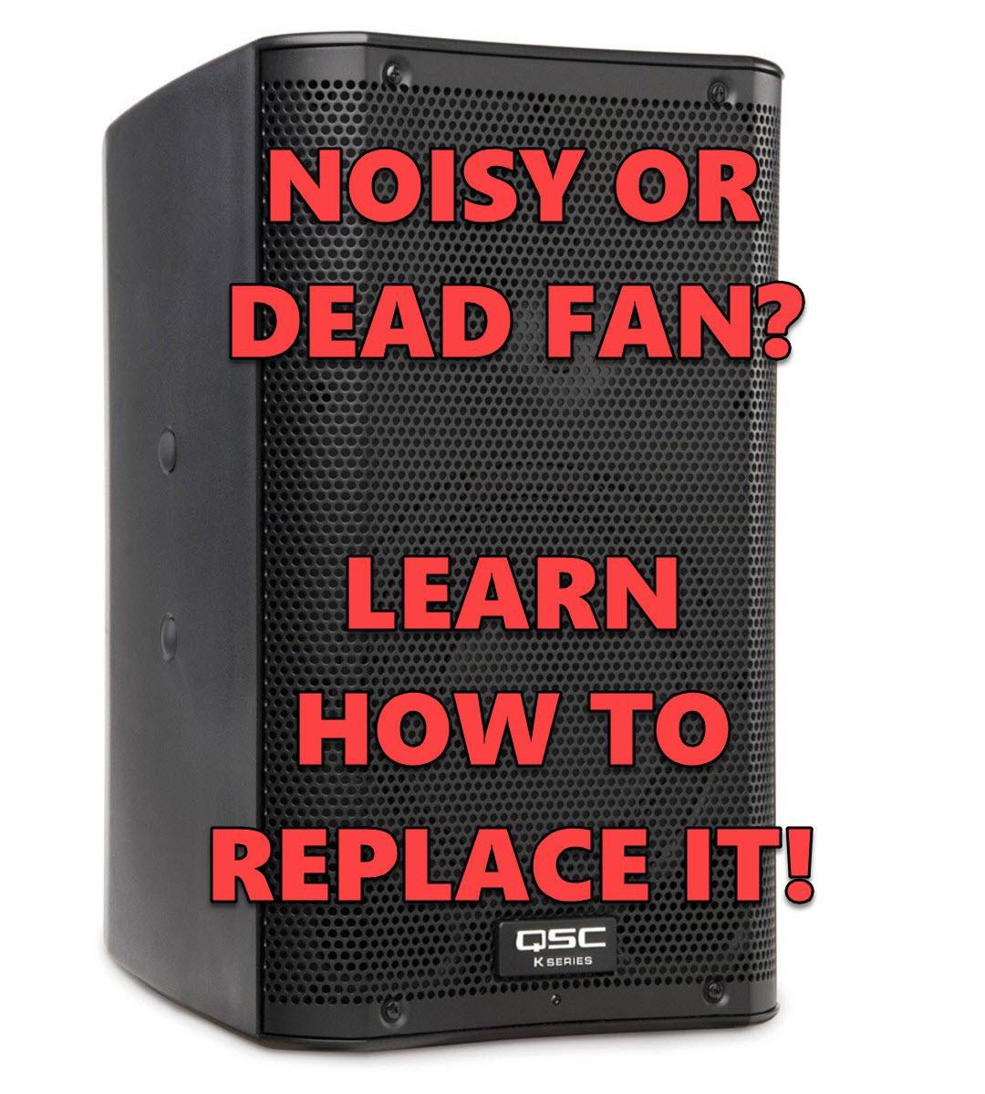 How to Replace the Fan in a QSC K10 Loudspeaker
