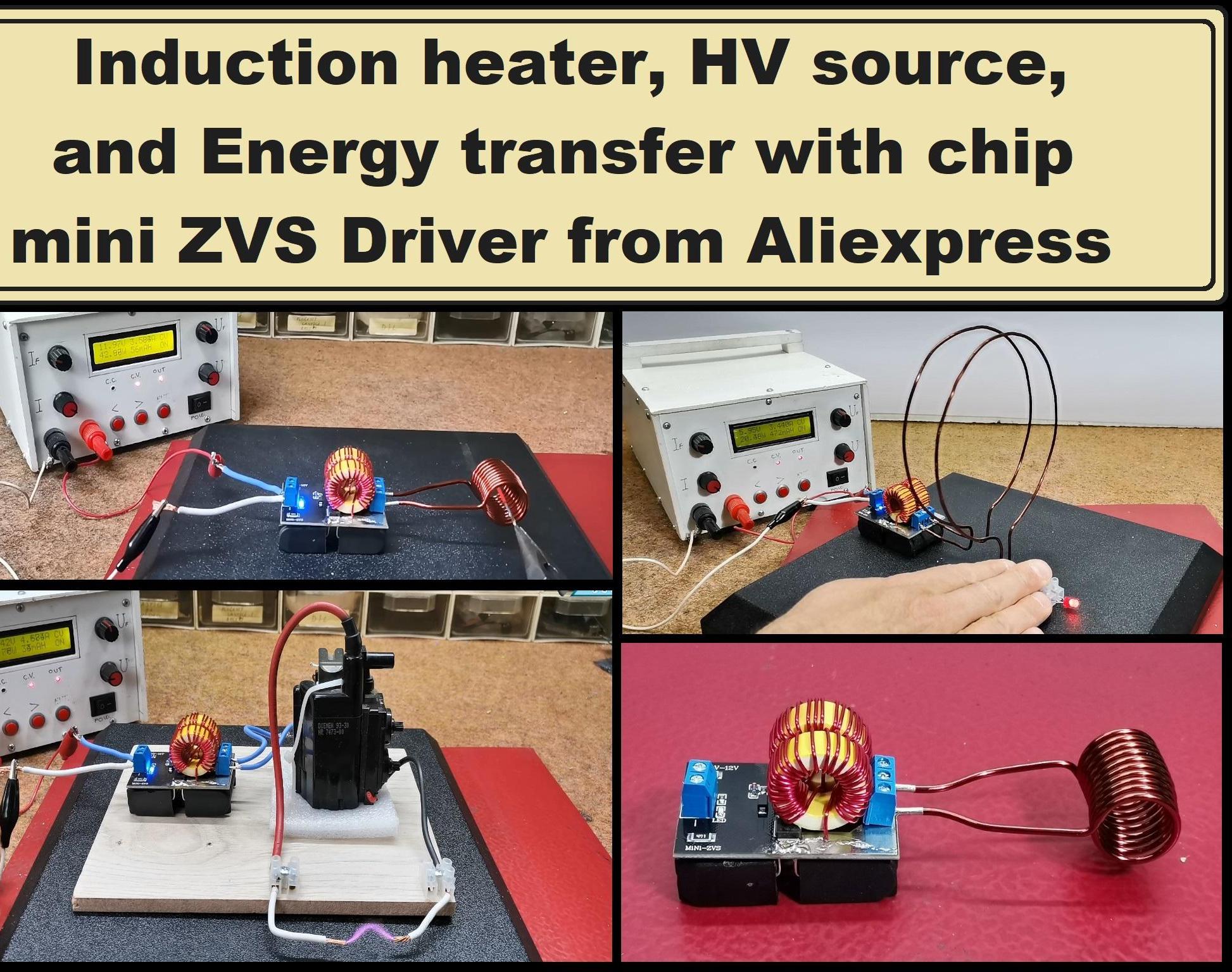 Induction Heater, HV Source, and Wireless Energy Transfer With Chip Mini ZVS Driver From Aliexpress
