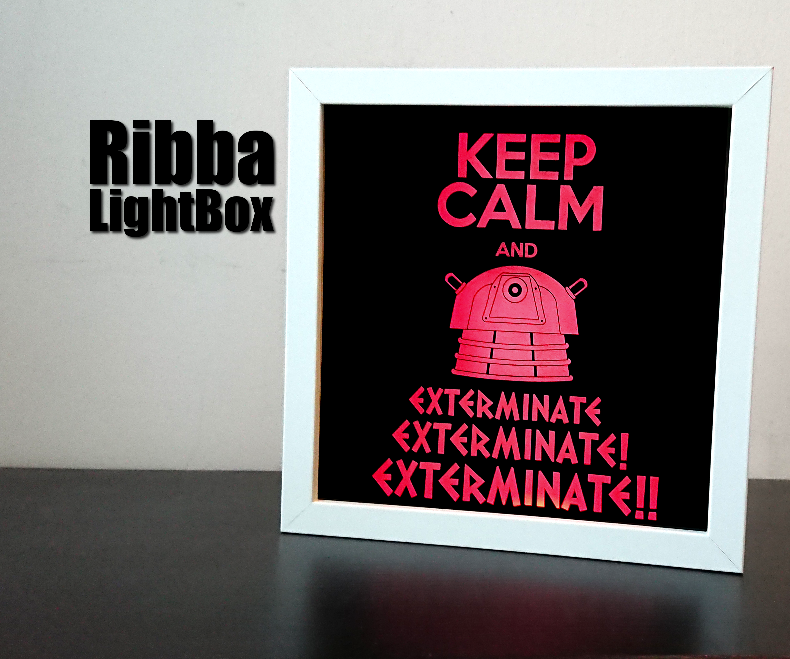 Ribba LightBox:  Keep Calm and Exterminate