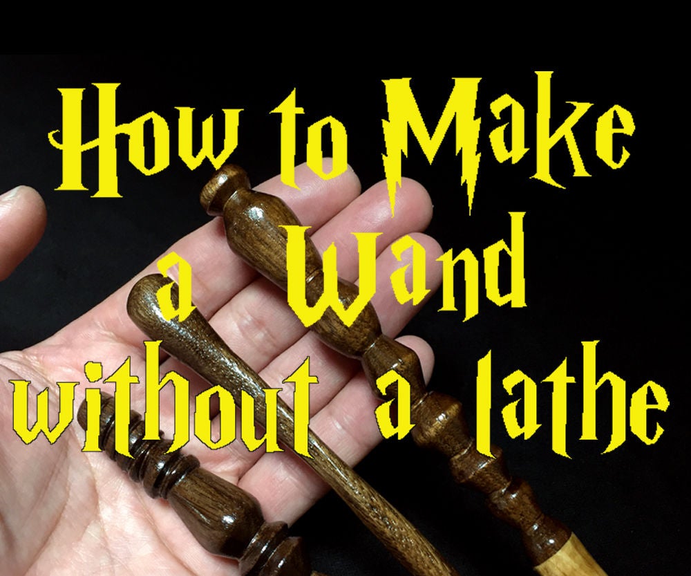 How to Make a Wand Without a Lathe
