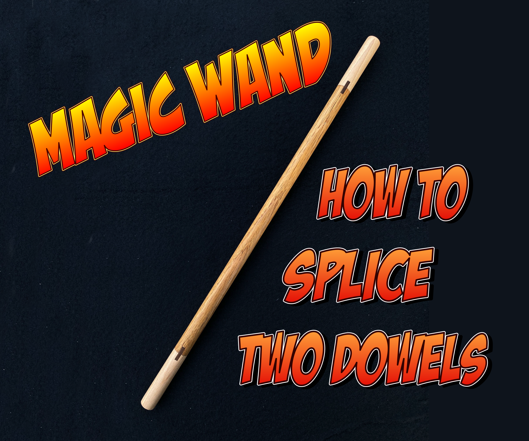 Magic Wand - How to Splice Two Dowels