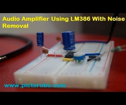 How to Make Audio Amplifier Using LM386 With Noise Removal