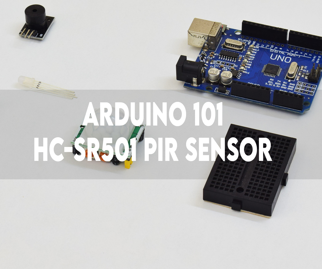 ARDUINO 101 | HC-SR501 PIR MOTION SENSOR