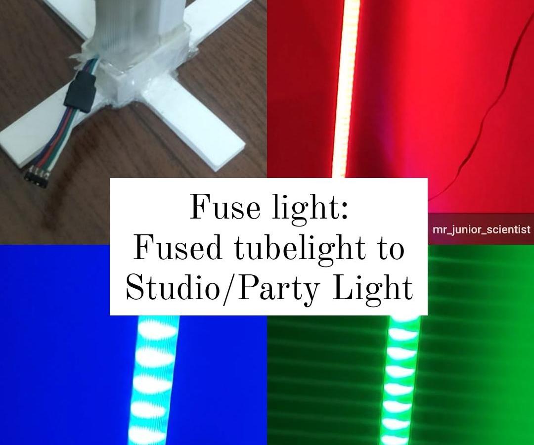 FuseLight: Turn Old/Fused Tubelight Into Studio/Party Light