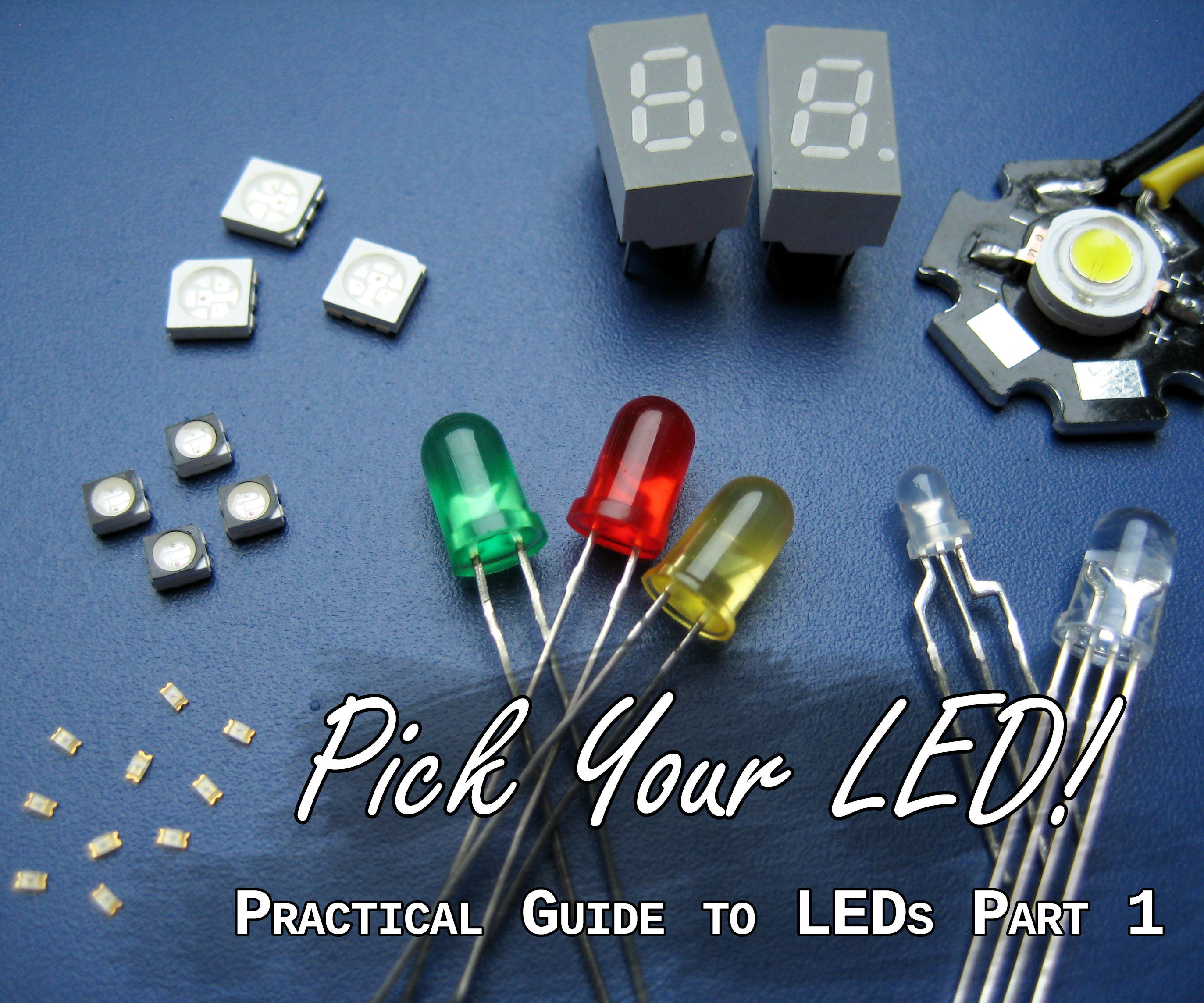 Practical Guide to LEDs 1 - Pick Your LED!