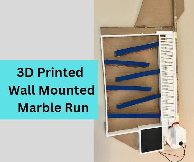 3D Printed Wall Mounted Marble Run