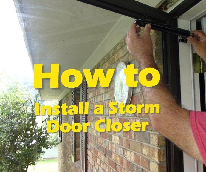 How to Install a Storm Door Closer