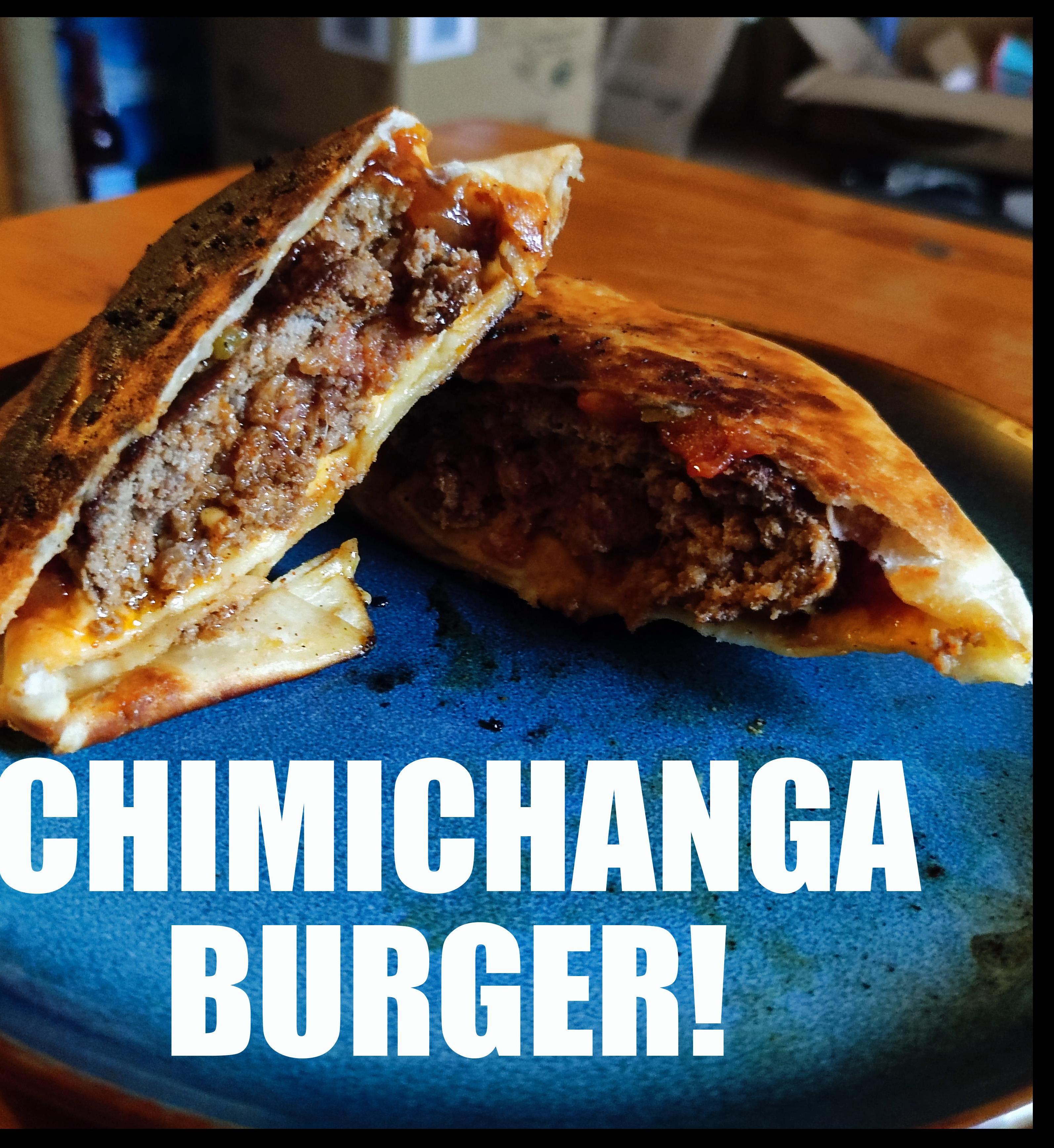 Chimichanga Burger